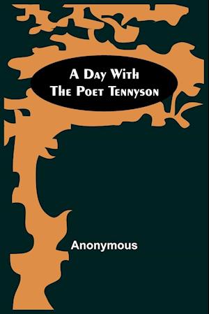 A Day with the Poet Tennyson