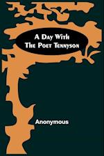 A Day with the Poet Tennyson 