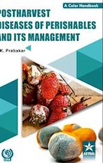 Postharvest Diseases of Prishables and Its Management 