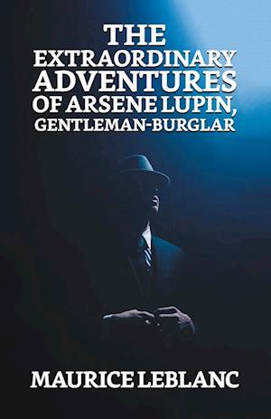 The Extraordinary Adventures of Arsene Lupin, Gentleman Burglar