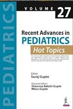 Recent Advances in Pediatrics: Hot Topics Volume 27