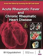 Acute Rheumatic Fever and Chronic Rheumatic Heart Disease
