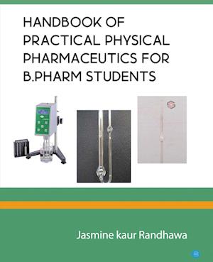 Handbook of practical physical pharmaceutics for B.Pharm students