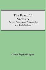 The Beautiful Necessity; Seven Essays on Theosophy and Architecture 