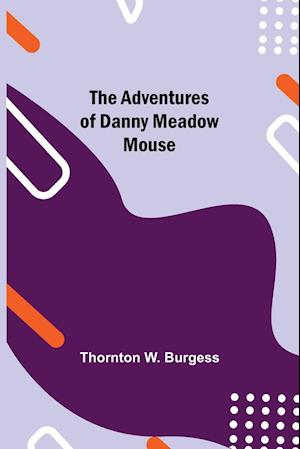 The Adventures of Danny Meadow Mouse