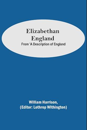 Elizabethan England; From 'A Description of England