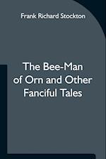 The Bee-Man of Orn and Other Fanciful Tales 