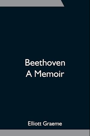 Beethoven; A Memoir