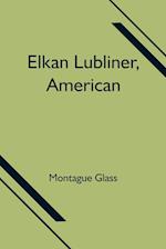 Elkan Lubliner, American 