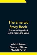 The Emerald Story Book; Stories and legends of spring, nature and Easter 