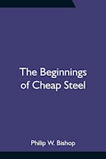 The Beginnings of Cheap Steel 