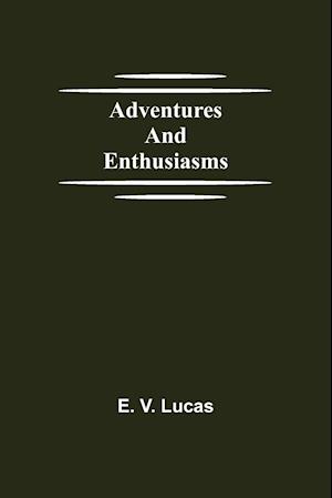 Adventures and Enthusiasms