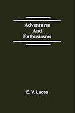 Adventures and Enthusiasms 