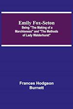 Emily Fox-Seton; Being "The Making of a Marchioness" and "The Methods of Lady Walderhurst" 