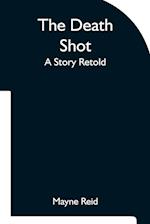 The Death Shot A Story Retold 