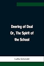 Deering of Deal Or, The Spirit of the School 