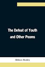 The Defeat of Youth and Other Peoms 