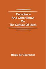 Decadence and Other Essays on the Culture of Ideas 