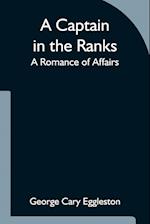 A Captain in the Ranks; A Romance of Affairs 