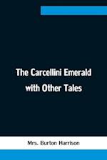 The Carcellini Emerald with Other Tales 