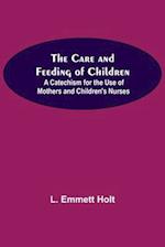 The Care And Feeding Of Children; A Catechism For The Use Of Mothers And Children'S Nurses 