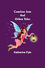 Careless Jane And Other Tales 