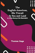 The English-American, His Travail By Sea And Land