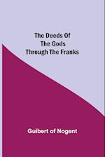 The Deeds of the Gods through the Franks 