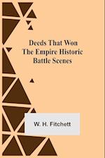 Deeds that Won the Empire Historic Battle Scenes 