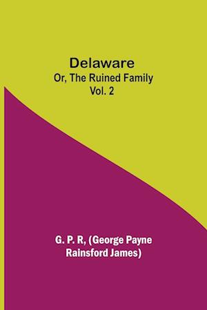 Delaware; Or, The Ruined Family Vol. 2