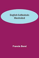 English Cathedrals Illustrated 