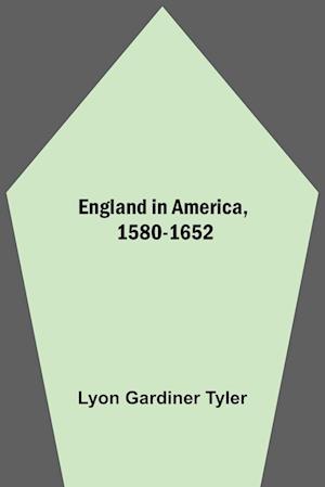 England In America, 1580-1652