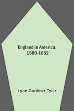 England In America, 1580-1652 