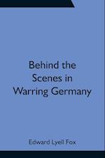 Behind the Scenes in Warring Germany 