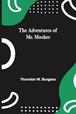 The Adventures Of Mr. Mocker 