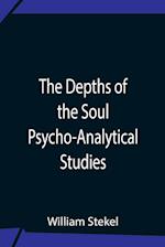 The Depths Of The Soul Psycho-Analytical Studies 