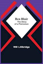 Ben Blair; The Story Of A Plainsman 