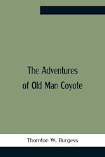 The Adventures Of Old Man Coyote 