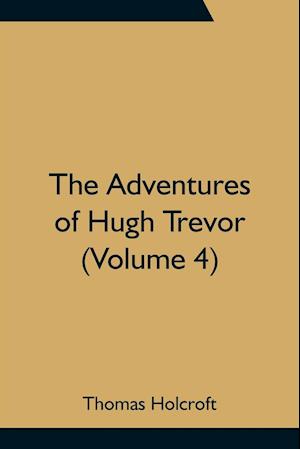 The Adventures of Hugh Trevor (Volume 4)