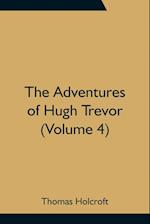 The Adventures of Hugh Trevor (Volume 4) 