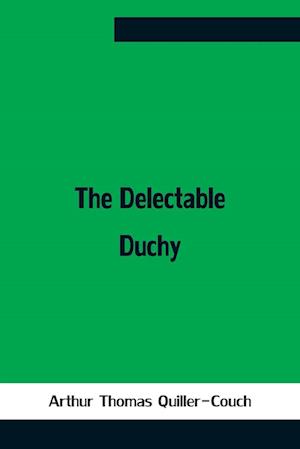 The Delectable Duchy