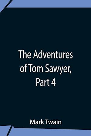 The Adventures Of Tom Sawyer, Part 4