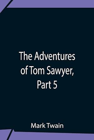 The Adventures Of Tom Sawyer, Part 5