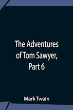 The Adventures Of Tom Sawyer, Part 6 