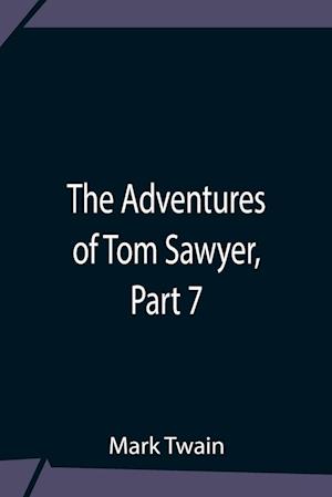 The Adventures Of Tom Sawyer, Part 7