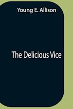 The Delicious Vice 
