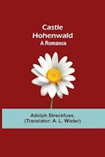 Castle Hohenwald; A Romance 