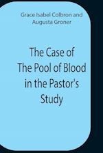 The Case Of The Pool Of Blood In The Pastor'S Study 