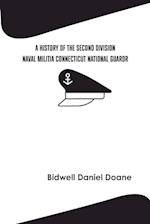 A History of the Second Division Naval Militia Connecticut National Guard 