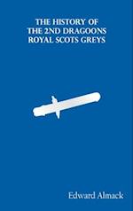 The History of the 2nd Dragoons "Royal Scots Greys" 